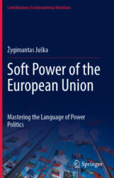 Soft Power of the European Union - Zygimantas Juska (ISBN: 9783031563867)