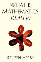 What Is Mathematics, Really? - Reuben Hersh (ISBN: 9780195130874)
