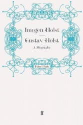 Gustav Holst - Imogen Holst (ISBN: 9780571241996)