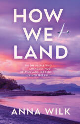 How We Land - Anna Wilk, Lynn Andreozzi, Taryn Nergaard (ISBN: 9781067348205)