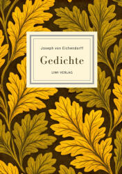 Joseph von Eichendorff: Gedichte. Vollständige Neuausgabe - Joseph von Eichendorff (ISBN: 9783753802671)