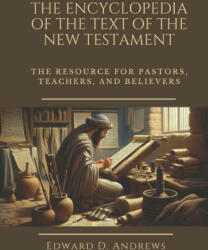 The Encyclopedia of the Text of the New Testament - Edward D. Andrews (2025)
