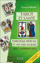 Tarot et santé - Symbolique médicale et arcanes majeurs - Aide à l'interprétation - Parisse (2023)