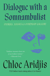 Dialogue with a Somnambulist - Aridjis, Chloe (2023)