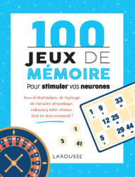 100 Jeux de mémoire pour stimuler vos neurones - Sandra Lebrun, Loïc Audrain (ISBN: 9782036024809)