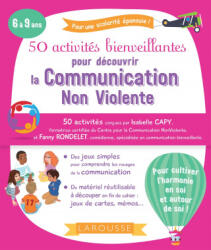 50 activités bienveillantes pour apprendre la communication non violente - Fanny Rondelet, Isabelle Capy (ISBN: 9782035984814)