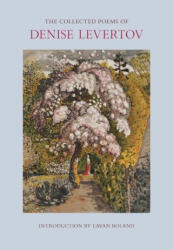 The Collected Poems of Denise Levertov - Eavan Boland, Paul A. Lacey (ISBN: 9780811237543)