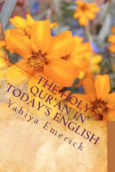 Holy Qur'an in Today's English - Yahiya Emerick (ISBN: 9781451506914)