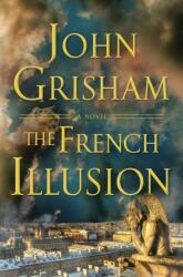 The French Illusion - GRISHAM JOHN (ISBN: 9780385550543)