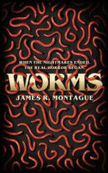 James R Montague, Christopher Wood - Worms - James R Montague, Christopher Wood (ISBN: 9781948405188)