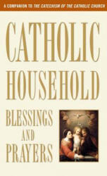 Catholic Household Blessings & Prayers - U. S. Catholic Bishops (ISBN: 9780307986528)