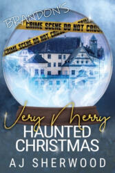 Brandon's Very Merry Haunted Christmas - Aj Sherwood (ISBN: 9781673272031)