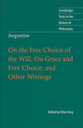 Augustine: On the Free Choice of the Will, On Grace and Free Choice, and Other Writings - Peter King (ISBN: 9780521806558)