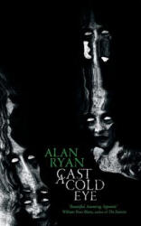 Cast a Cold Eye - Alan Ryan (2016)