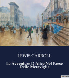 Le Avventure D Alice Nel Paese Delle Meraviglie - CARROLL (2023)