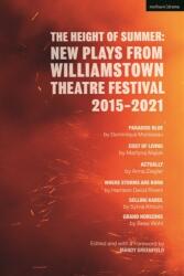 Înălțimea verii: Piese noi de la Williamstown Theatre Festival 2015-2021 (ISBN: 9781350289307)