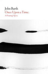 Once Upon a Time - a Floating Opera - John Barth (ISBN: 9781628971279)