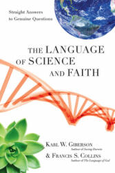 The Language of Science and Faith - Karl W. Giberson, Francis S. Collins (ISBN: 9780830838295)