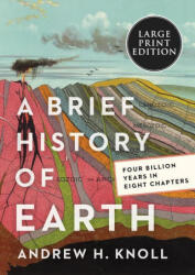 A Brief History of Earth: Four Billion Years in Eight Chapters - Andrew H. Knoll (ISBN: 9780063062986)