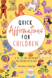Quick Affirmations for Children - Yobe Qiu (ISBN: 9781953774309)