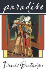 Paradise - Donald Barthelme (ISBN: 9781564784032)