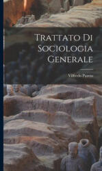 Trattato Di Sociologia Generale - Vilfredo Pareto (ISBN: 9781015423121)