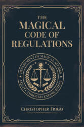 The Magical Code of Regulations - Christopher Frigo (2026)