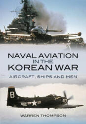 Naval Aviation in the Korean War - Thompson, Warren (ISBN: 9781399085151)