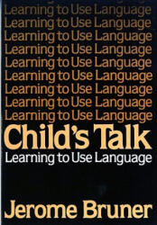 Child's Talk - Jerome Bruner (ISBN: 9780393953459)