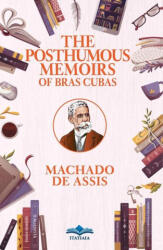 The Posthumous Memoirs of Bras Cubas - Machado de Assis (ISBN: 9786554700474)