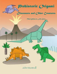 Prehistoric Origami - John Montroll (ISBN: 9781877656347)