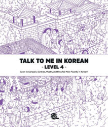 Talk To Me In Korean Level 4 - Talk to Me in Korean (ISBN: 9781942791935)