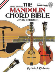 THE MANDOLIN CHORD BIBLE: GDAE STANDARD - Tobe A. Richards (ISBN: 9781906207335)