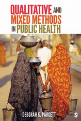 Qualitative and Mixed Methods in Public Health - Deborah Padgett (ISBN: 9781412990332)