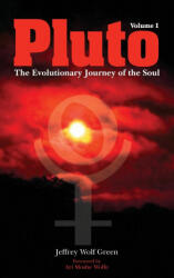 Pluto: The Evolutionary Journey of the Soul, Volume 1 - Jeffrey Wolf Green (ISBN: 9781910531563)