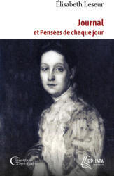 Journal et pensées de chaque jour - Elisabeth Leseur (2024)