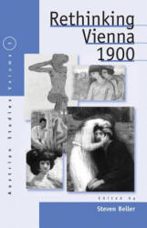 Rethinking Vienna 1900 - Steven Beller (2001)
