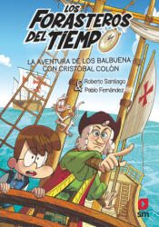 Los Forasteros del Tiempo 18: La aventura de los Balbuena con Cristóbal Colón - ROBERTO SANTIAGO (2024)