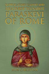 Supplicatory Canon and Akathist to Saint Paraskevi of Rome - Anna Skoubourdis, Nun Christina (2023)
