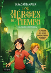 LOS HÉROES DEL TIEMPO 2: UNA TRAICIÓN INESPERADA - JARA SANTAMARÍA (2025)