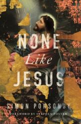 None Like Jesus (ISBN: 9781914553493)
