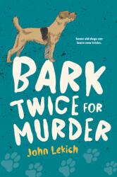 Bark Twice for Murder (ISBN: 9781459841482)