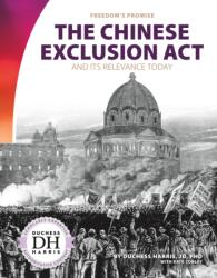 Chinese Exclusion Act and Its Relevance Today (ISBN: 9781532190803)