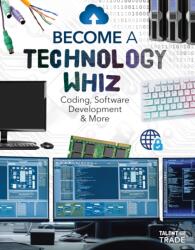 Become a Technology Whiz: Coding, Software Development & More (ISBN: 9781098294984)