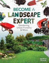 Become a Landscape Expert: Gardening, Urban Forestry & More (ISBN: 9781098294977)
