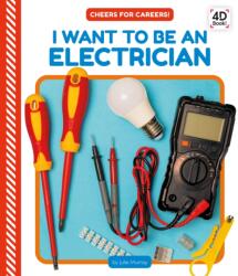 I Want to Be an Electrician (ISBN: 9781098246099)