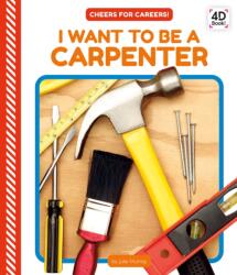 I Want to Be a Carpenter (ISBN: 9781098246044)