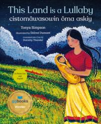 This Land Is a Lullaby / cistomawasowin oma askiy (ISBN: 9781459838475)