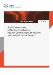 Safety Assessment of Nuclear Installations Against Combinations of Hazards Induced by External Events (ISBN: 9789201089267)