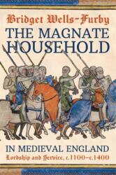 The Magnate Household in Medieval England (ISBN: 9781837655052)